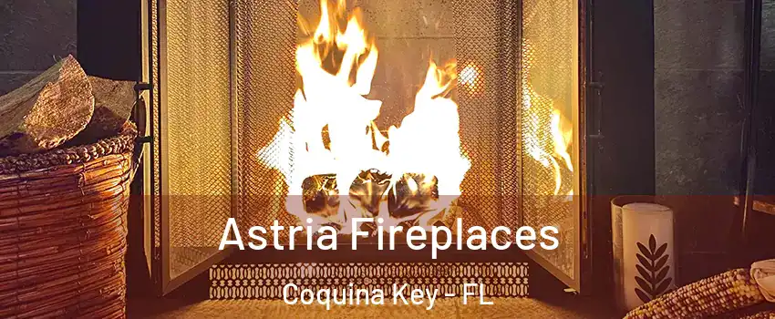 Astria Fireplaces Coquina Key - FL