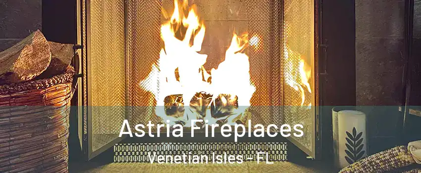 Astria Fireplaces Venetian Isles - FL