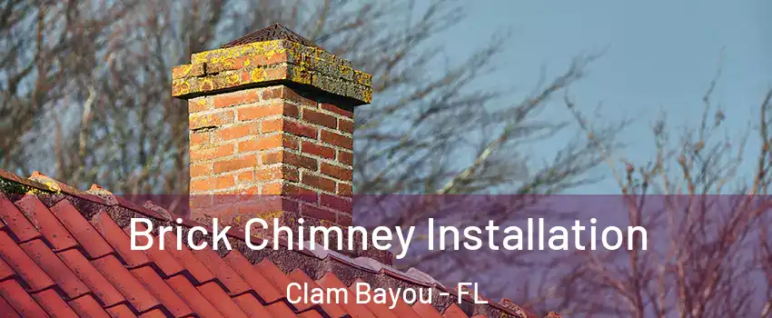 Brick Chimney Installation Clam Bayou - FL