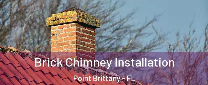 Brick Chimney Installation Point Brittany - FL