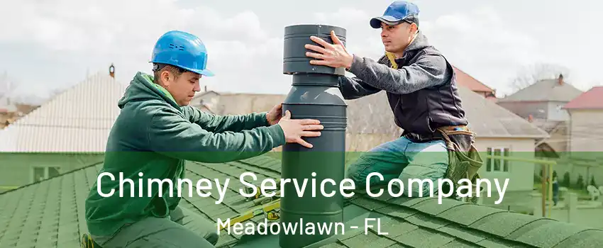 Chimney Service Company Meadowlawn - FL