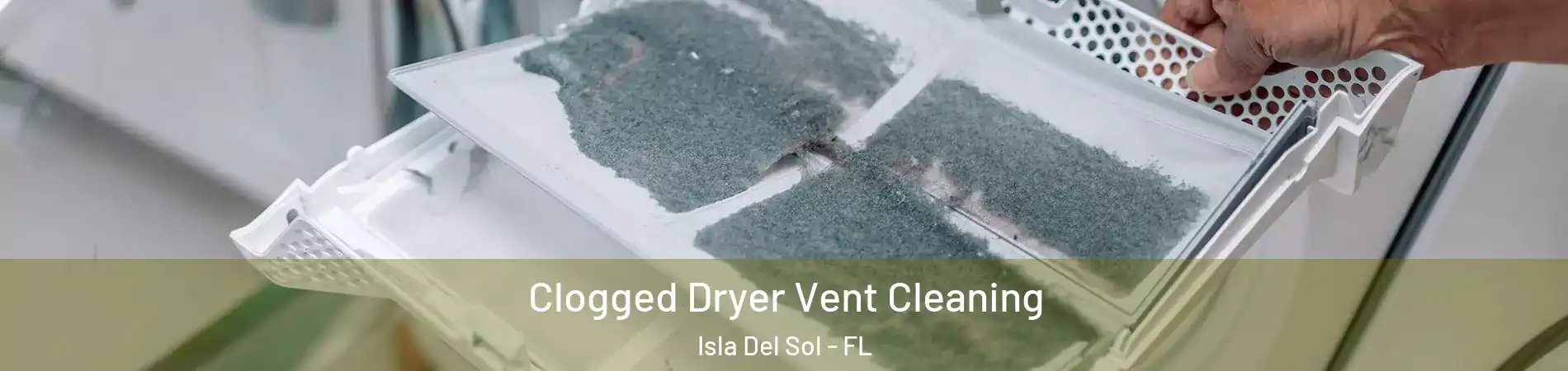 Clogged Dryer Vent Cleaning Isla Del Sol - FL