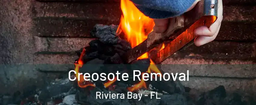 Creosote Removal Riviera Bay - FL