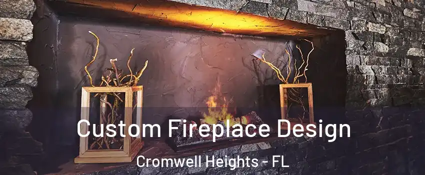 Custom Fireplace Design Cromwell Heights - FL