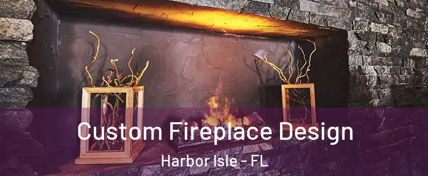 Custom Fireplace Design Harbor Isle - FL