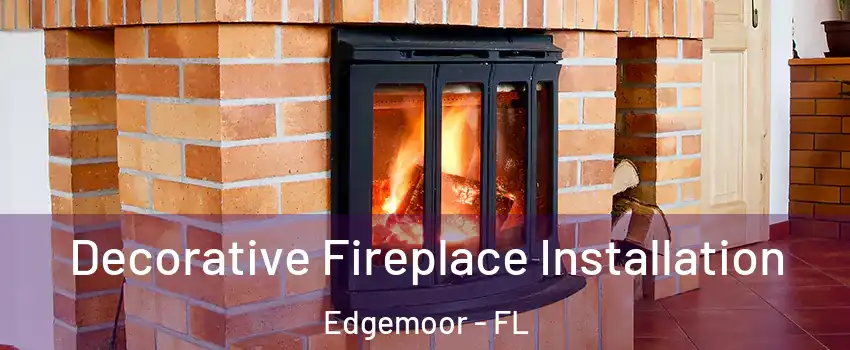 Decorative Fireplace Installation Edgemoor - FL