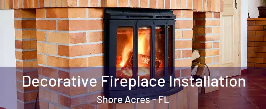 Decorative Fireplace Installation Shore Acres - FL