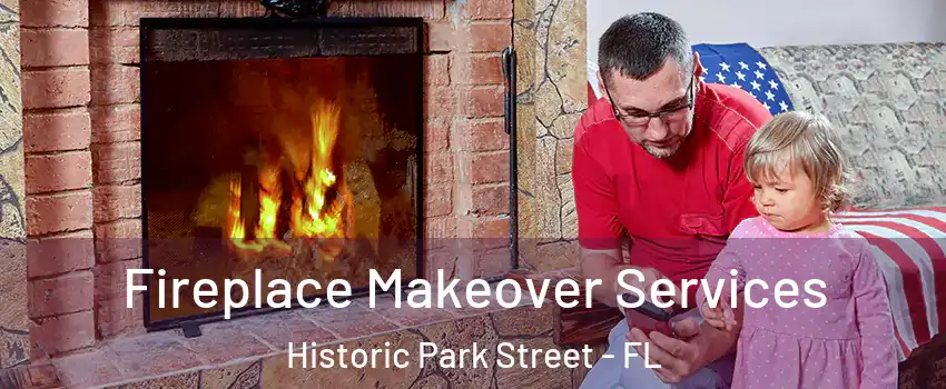 Fireplace Makeover Services Historic Park Street - FL