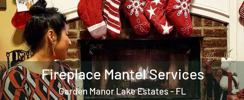 Fireplace Mantel Services Garden Manor Lake Estates - FL