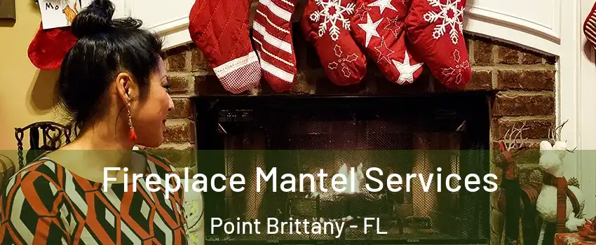 Fireplace Mantel Services Point Brittany - FL