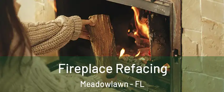 Fireplace Refacing Meadowlawn - FL