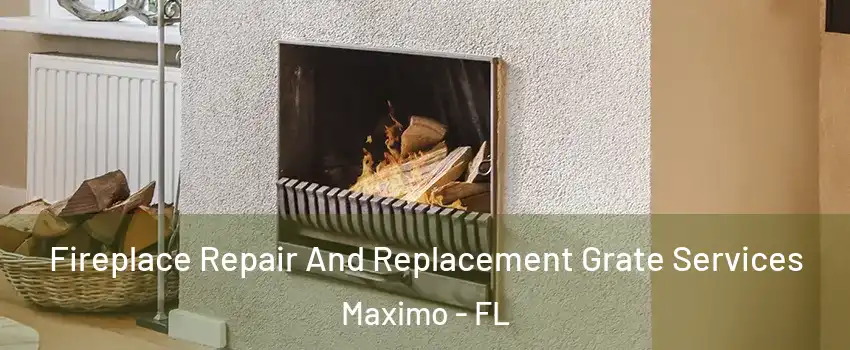 Fireplace Repair And Replacement Grate Services Maximo - FL