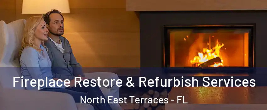 Fireplace Restore & Refurbish Services North East Terraces - FL