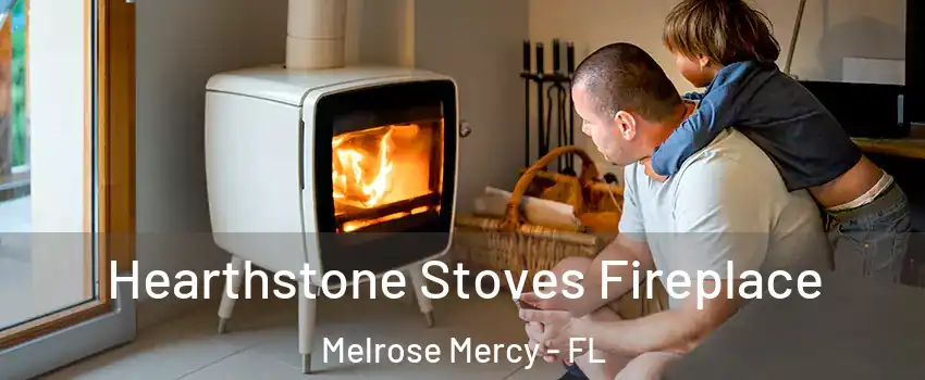 Hearthstone Stoves Fireplace Melrose Mercy - FL