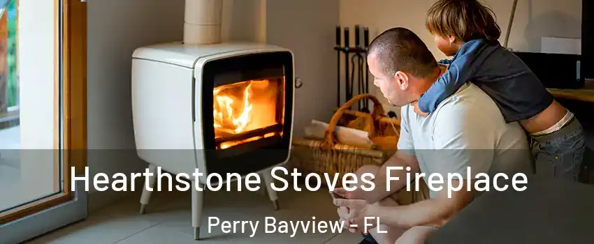 Hearthstone Stoves Fireplace Perry Bayview - FL