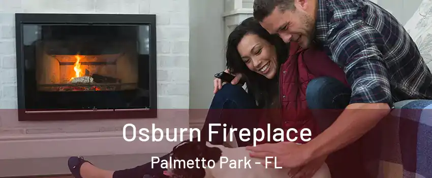 Osburn Fireplace Palmetto Park - FL