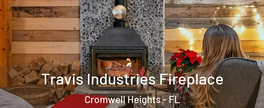 Travis Industries Fireplace Cromwell Heights - FL